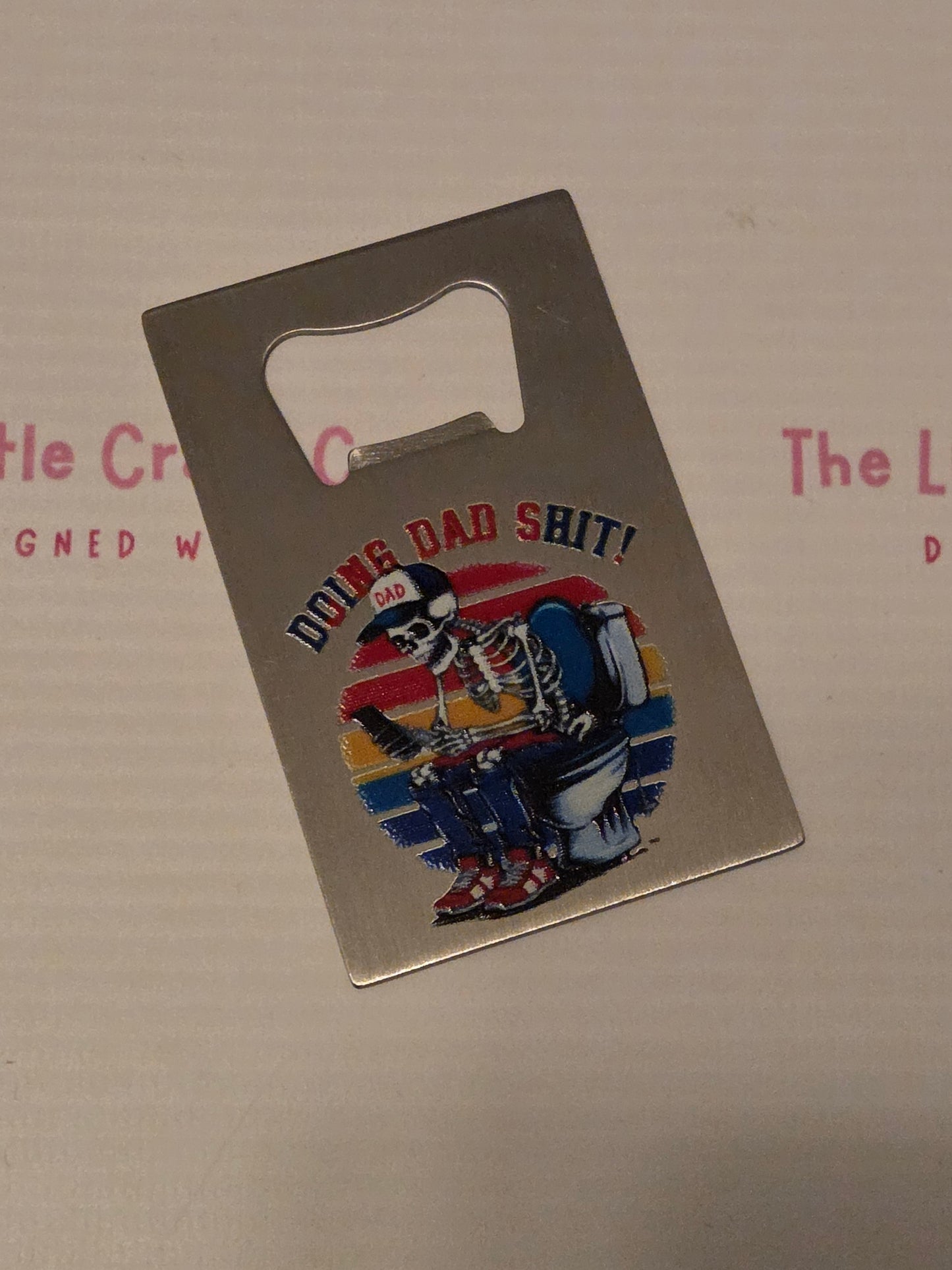 “Doing Dad Sh*t” Bottle Opener - SALE ITEM