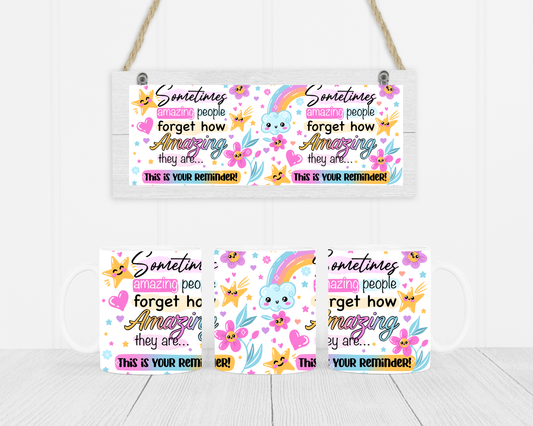 “Sometimes Amazing People…” Reminder Mug