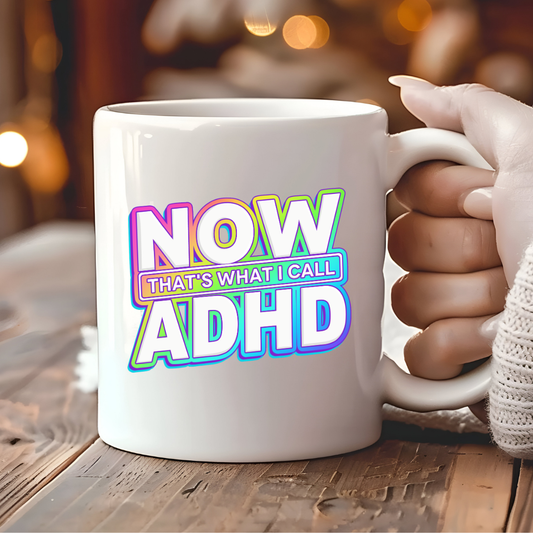 Now That’s What I Call ADHD Mug