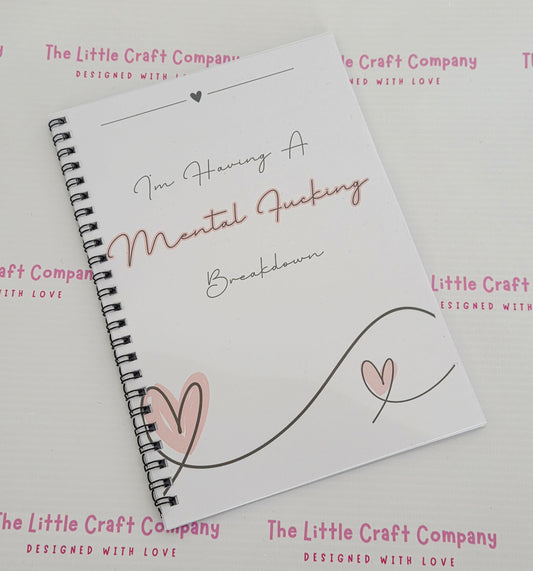 I’m Having A Mental F*cking Breakdown journal