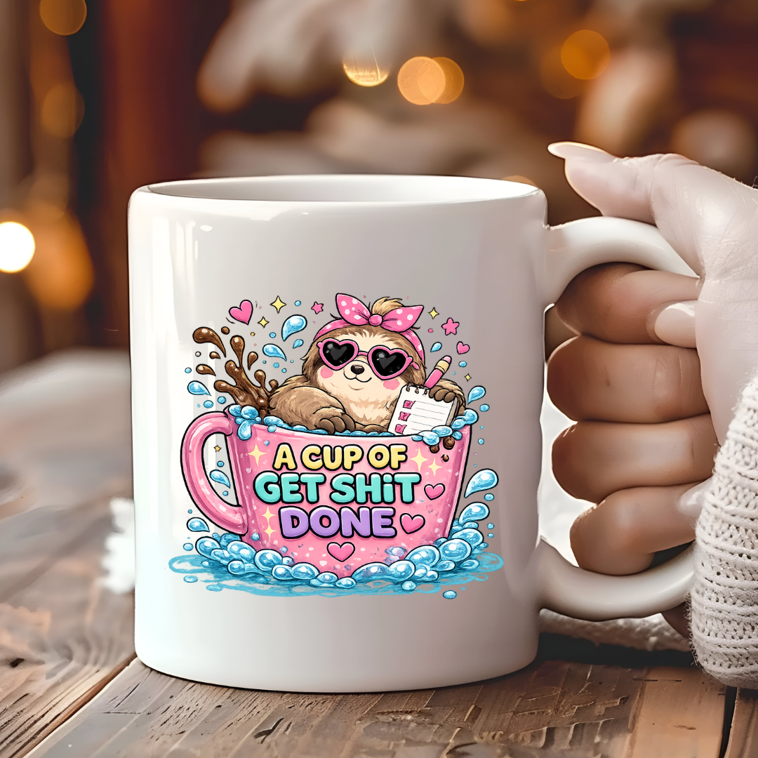 A Cup of Get Sh*t Done Mug