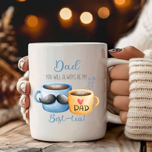Dad You Will Always Be My Best-Tea Mug