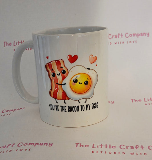 You're the bacon to my eggs mug - SALE ITEM