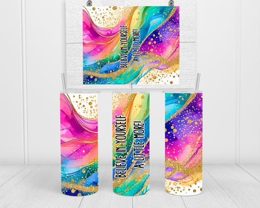 Believe in Yourself Tumbler